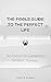 The Fools Guide to the Perfect Life: An Essay On Existential Nihilistic Therapy