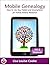 Mobile Genealogy - How to Use Your Tablet and Smartphone for ... by Lisa Louise Cooke