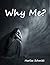 Why Me?