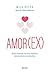 AMOR(EX) by Mica Rocha AMOR(EX) by Mica Rocha