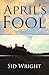 April’S Fool by Sid Wright