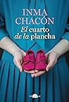 El cuarto de la plancha by Inma Chacón