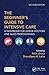 The Beginner's Guide to Intensive Care: A Handbook for Junior Doctors and Allied Professionals