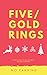 Five Gold Rings Where Christmas magic meets real-life messiness by Mo Fanning