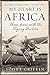 My Heart Is Africa: Three Years with the Flying Doctors