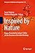 Inspired by Nature: Essays Presented to Julian F. Miller on the Occasion of his 60th Birthday (Emergence, Complexity and Computation Book 28)