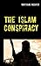 The Islam Conspiracy