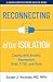 Reconnecting after Isolation: Coping with Anxiety, Depression, Grief, PTSD, and More (A Johns Hopkins Press Health Book)