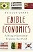 Edible Economics: A Hungry Economist Explains the World