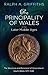 The Principality of Wales in the Later Middle Ages: The Structure and Personnel of Government: South Wales 1277-1536