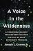 A Voice in the Wilderness: A Pioneering Biologist Explains How Evolution Can Help Us Solve Our Biggest Problems