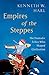 Empires of the Steppes: The Nomadic Tribes Who Shaped Civilisation