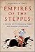 Empires of the Steppes