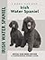 Irish Water Spaniel: Special Rare-Breed Edition: A Comprehensive Owner's Guide