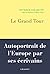 Le Grand Tour: Autoportrait de l'Europe par ses écrivains (French Edition)
