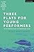 Three Plays for Young Perfo...