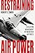 Restraining Air Power: Escalation Management between Peer Air Forces (Aviation & Air Power)