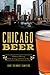 Chicago Beer: A History of Brewing, Public Drinking and the Corner Bar (American Palate)