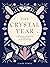 The Crystal Year: Crystal Wisdom Through the Seasons