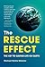 The Rescue Effect: The Key to Saving Life on Earth