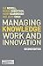 Managing Knowledge Work and Innovation