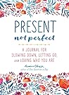 Present, Not Perf...