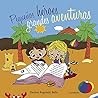 Pequeños héroes, grandes aventuras by Désirée Regalado Bello