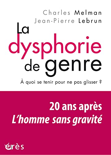 La dysphorie de genre: A quoi se tenir pour ne pas glisser ? (French Edition)
