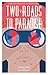 Two Roads to Paradise: A No...