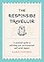 The Responsible Traveller: A Practical Guide to Reducing Your Environmental and Social Impact, Embracing Sustainable Tourism and Travelling the World With a Conscience