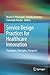 Service Design Practices for Healthcare Innovation: Paradigms, Principles, Prospects
