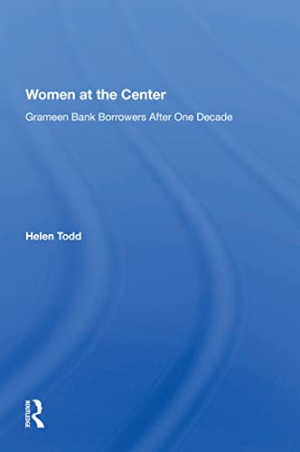 Women At The Center: Grameen Bank Borrowers After One Decade