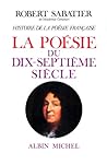 Histoire de la poésie française - tome 3 : La Poésie du XVIIe siècle (French Edition)