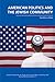 American Politics and the Jewish Community (The Jewish Role in American Life: An Annual Review Book 11)