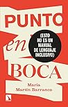 Punto en boca: (esto no es un manual de lenguaje inclusivo) (Spanish Edition) Book cover for Punto en boca: (esto no es un manual de lenguaje inclusivo) (Spanish Edition)