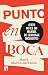 Punto en boca: (esto no es un manual de lenguaje inclusivo) (Spanish Edition)