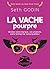 La vache pourpre - 2e éd. by Seth Godin