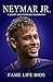 Neymar Jr: A Short Unauthorized Biography
