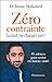 Zéro contrainte. Surtout, ne changez rien ! (French Edition)