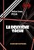 La deuxième tâche [édition intégrale illustrée, revue et mise à jour] (French Edition)