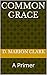 Common Grace: A Primer