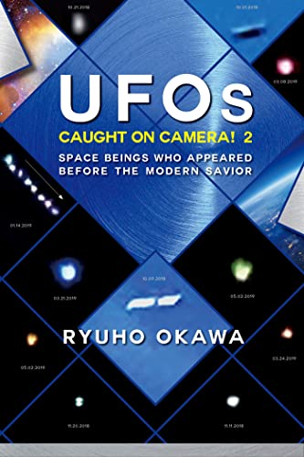 UFOs Caught on Camera! 2: Space Beings Who Appeared Before the Modern Savior (Kindle Edition)