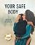 Your Safe Body by Katie Hastings RN