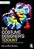 The Costume Designer's Toolkit: The Process of Creating Effective Design (The Focal Press Toolkit Series)
