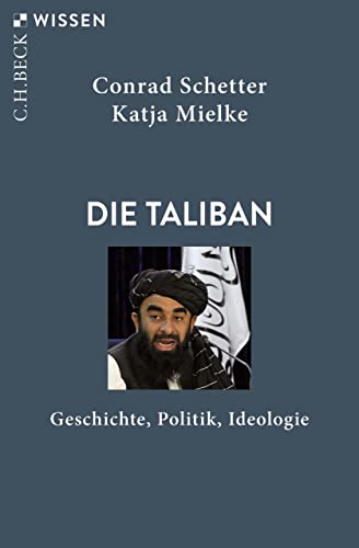 Die Taliban. Geschichte, Politik, Ideologie