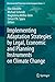 Implementing Adaptation Strategies by Legal, Economic and Planning Instruments on Climate Change (Environmental Protection in the European Union Book 4)