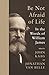 Be Not Afraid of Life: In the Words of William James