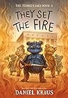 They Set the Fire