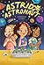 Hydroponic Hijinks (Astrid the Astronaut, #3)