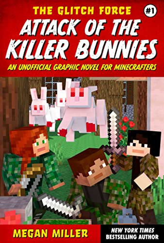 Attack of the Killer Bunnies: An Unofficial Graphic Novel for Minecrafters (The Glitch Force Book 1)